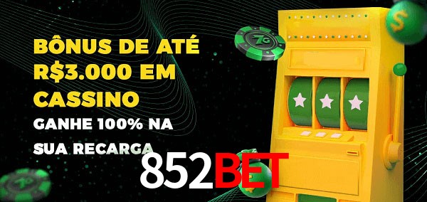 852Bet melhor bônus de depósito