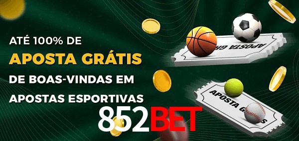 852Bet Ate 100% de Aposta Gratis