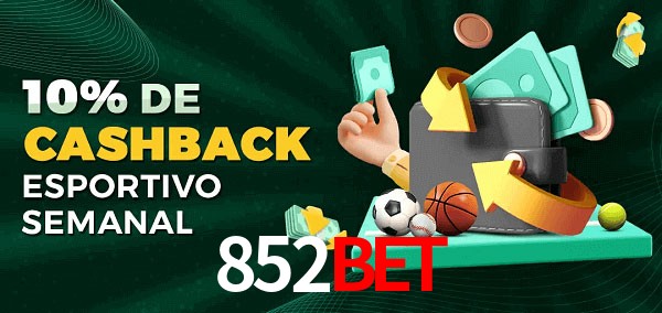 10% de bônus de cashback na 852Bet